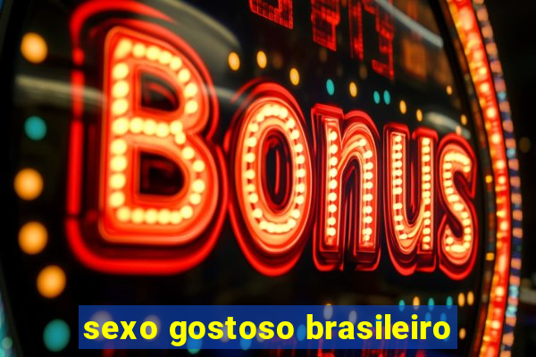 sexo gostoso brasileiro